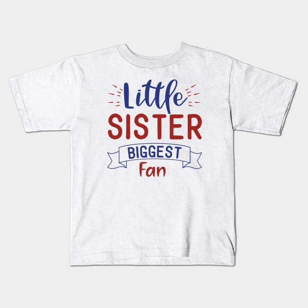 Little Sister Biggest Fan Kids T-Shirt by unique_design76